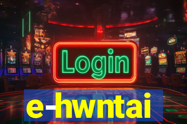 e-hwntai