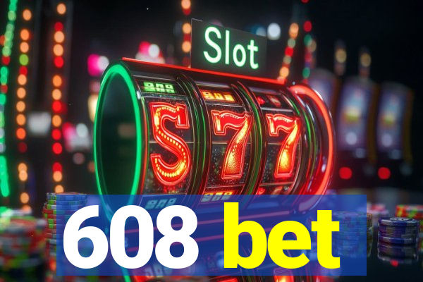 608 bet