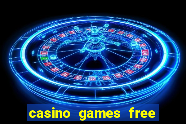 casino games free casino games