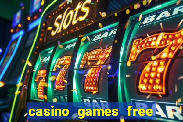 casino games free casino games