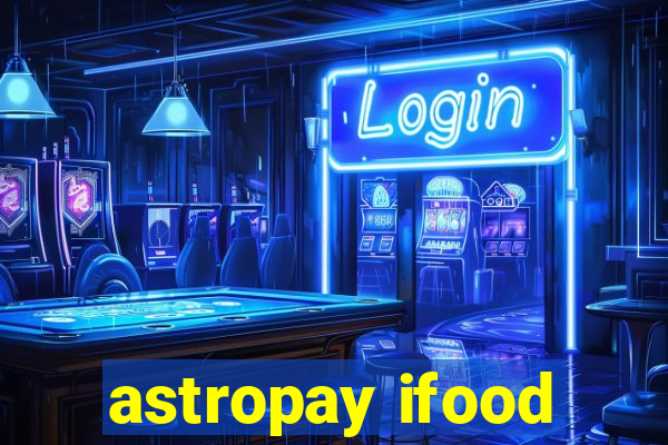 astropay ifood