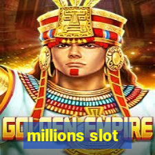 millions slot