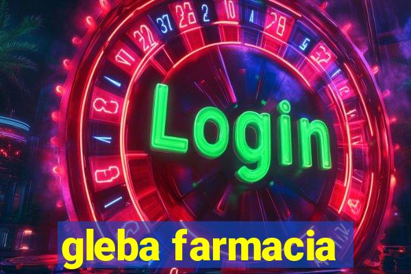 gleba farmacia