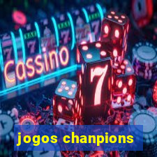 jogos chanpions