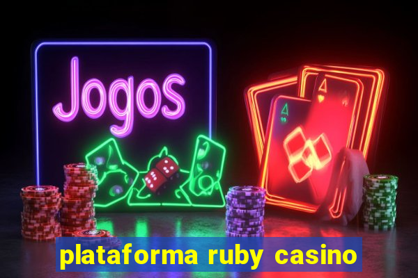 plataforma ruby casino