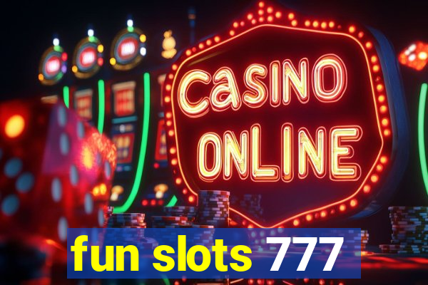 fun slots 777