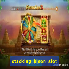 stacking bison slot free play