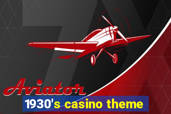 1930's casino theme