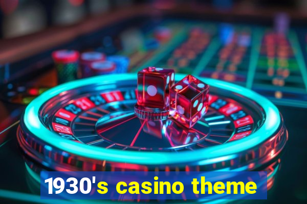 1930's casino theme