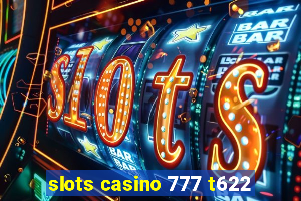 slots casino 777 t622