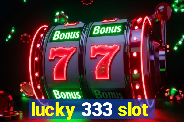 lucky 333 slot