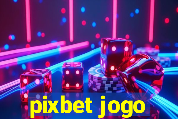 pixbet jogo