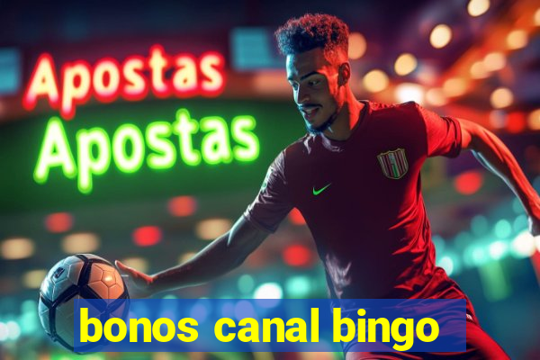 bonos canal bingo