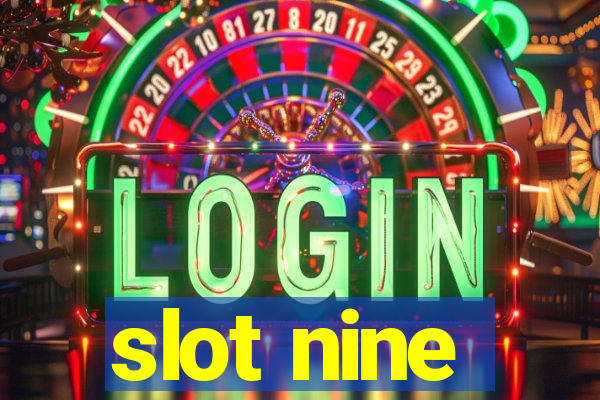 slot nine