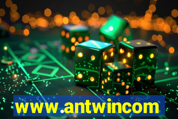 www.antwincom