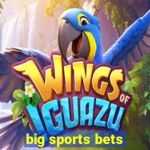 big sports bets