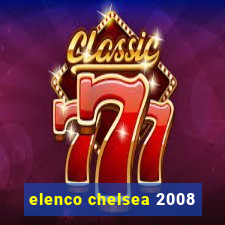 elenco chelsea 2008