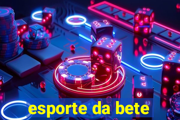 esporte da bete