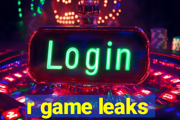 r game leaks