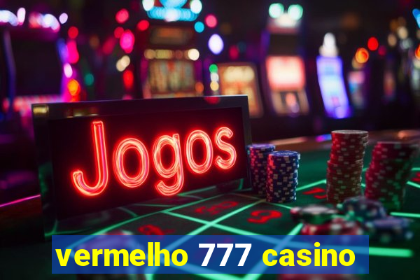 vermelho 777 casino