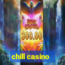 chill casino