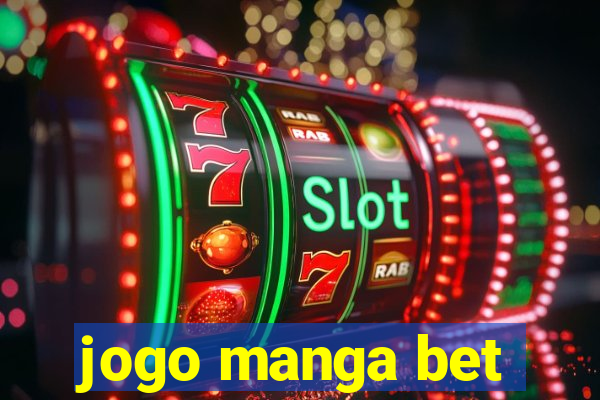 jogo manga bet