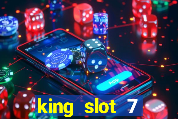 king slot 7 reclame aqui