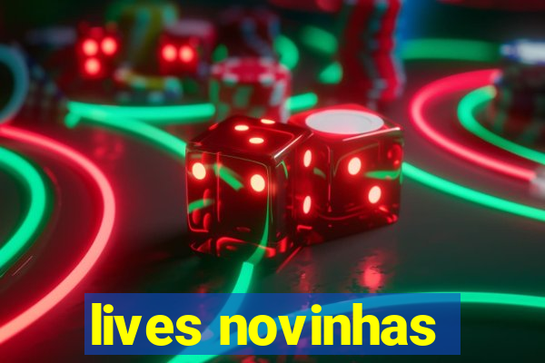 lives novinhas