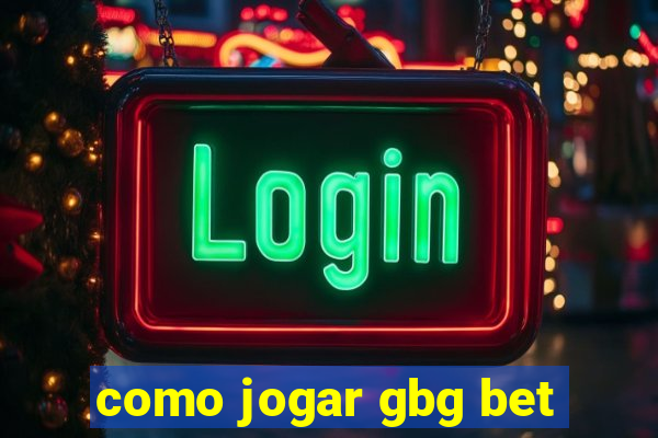 como jogar gbg bet