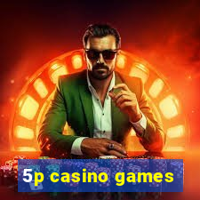 5p casino games