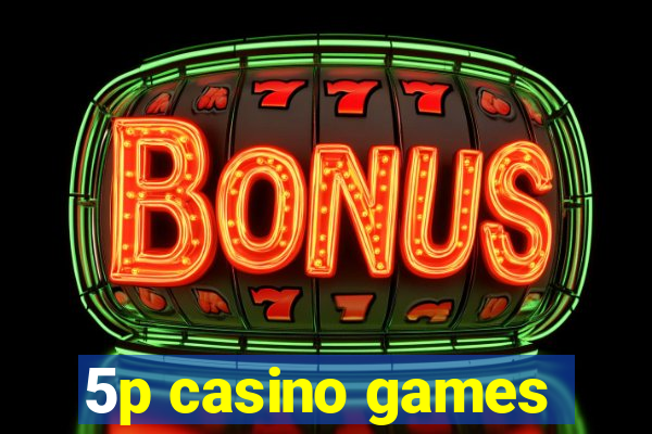 5p casino games