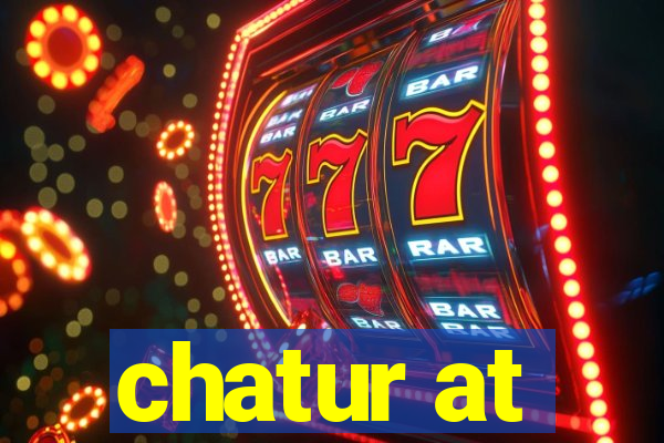 chatur at