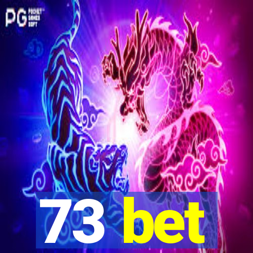 73 bet