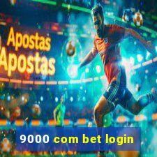 9000 com bet login