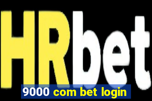 9000 com bet login