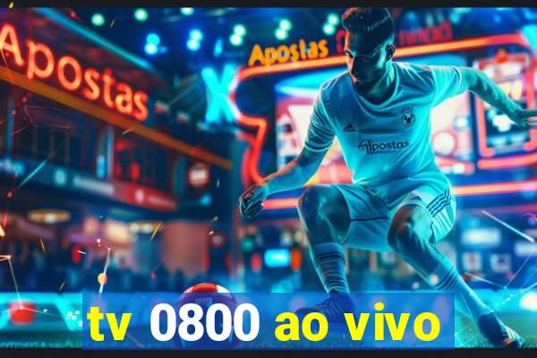 tv 0800 ao vivo