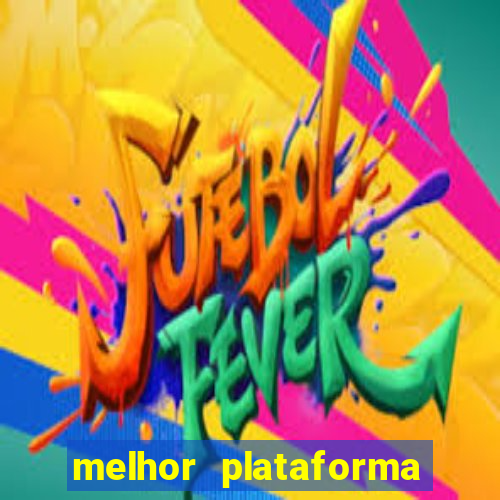 melhor plataforma de jogo para ganhar dinheiro