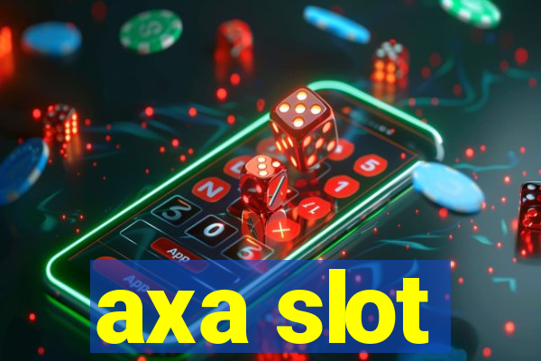 axa slot