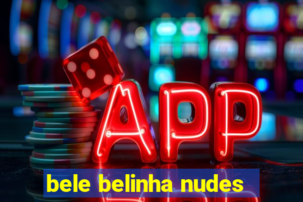 bele belinha nudes