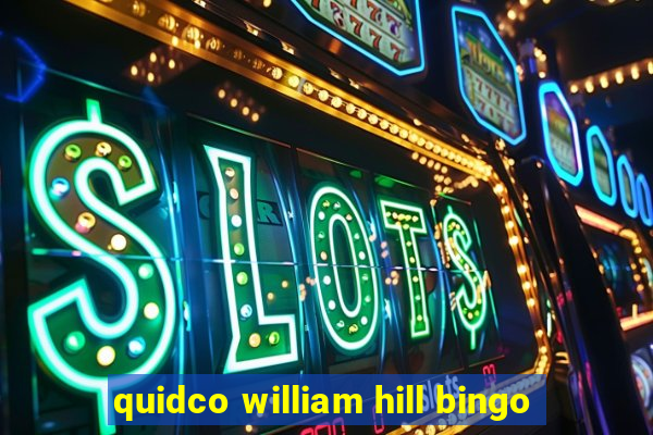 quidco william hill bingo