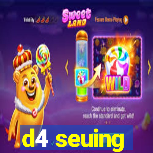 d4 seuing