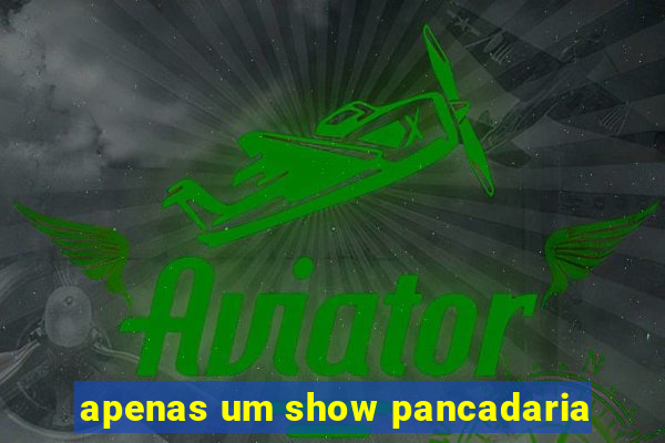 apenas um show pancadaria