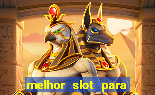 melhor slot para ganhar dinheiro