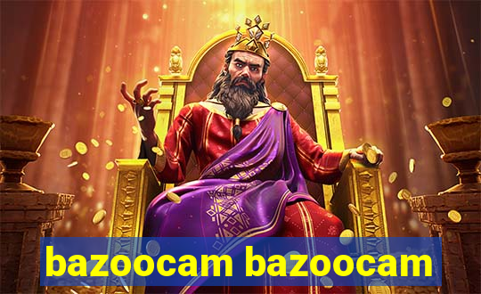 bazoocam bazoocam