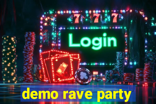 demo rave party