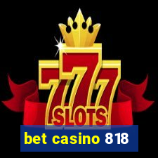 bet casino 818