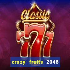 crazy fruits 2048 acesso antecipado