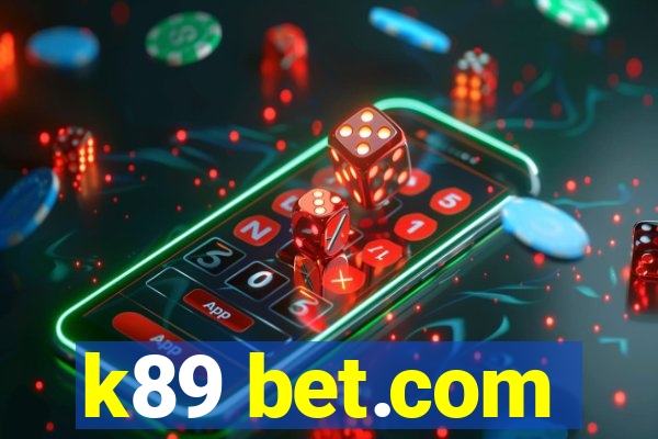 k89 bet.com