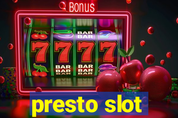 presto slot