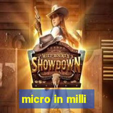 micro in milli